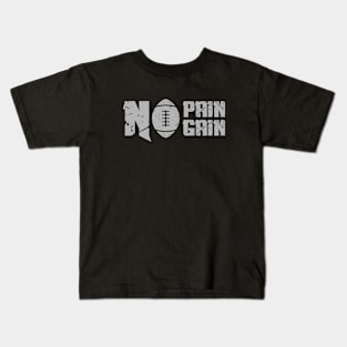No Pain No Gain In Superbowl Kids T-Shirt